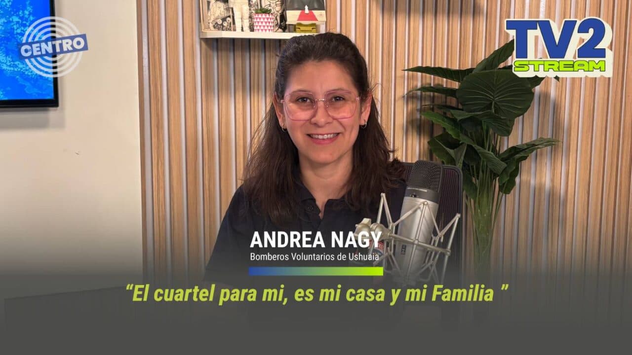 #Tv2Streeam Entrevista a Andrea Nagy – bombero voluntario de Ushuaia
